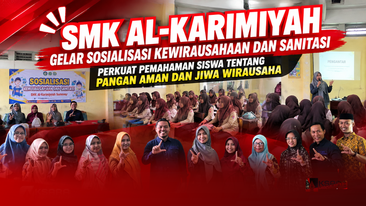 SMK Al-Karimiyyah Gelar Sosialisasi Kewirausahaan dan Sanitasi, Bekali Siswa tentang Pangan Aman dan Jiwa Wirausaha